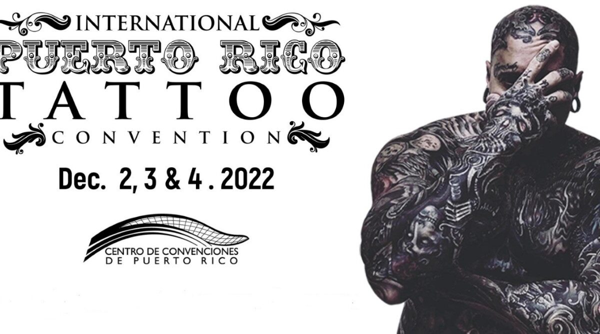 REGRESA EN SU CUARTA EDICIÓN EL INTERNATIONAL PUERTO RICO TATTOO CONVENTION